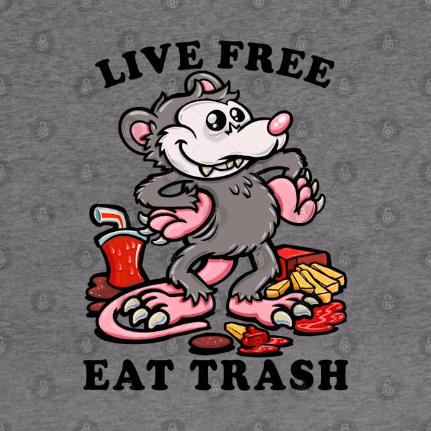 live free eat trash classic opossum funny possum by PnJ